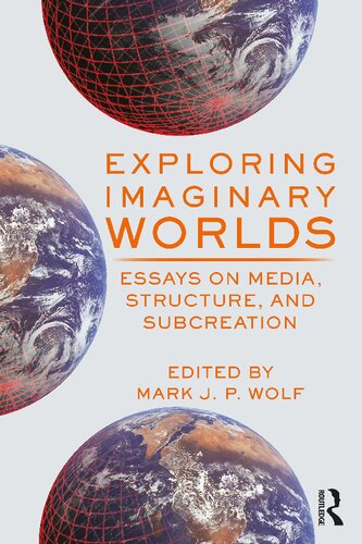 Exploring Imaginary Worlds Mark J P Wolf