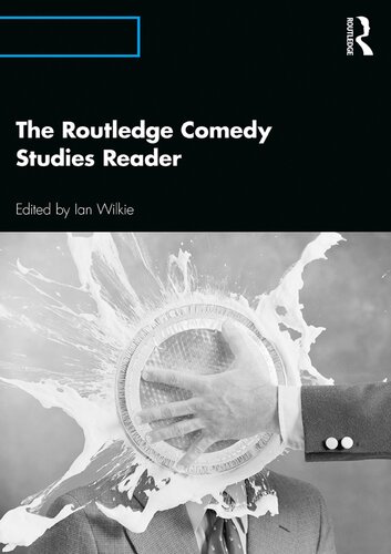 The Routledge Comedy Studies Reader Ian Wilkie Editor