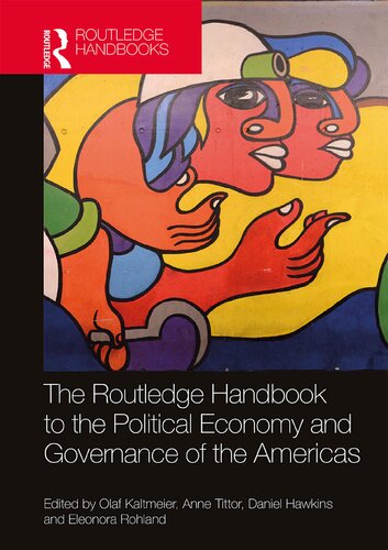 The Routledge Handbook To The Political Economy And Governance Of The Americas Olaf Kaltmeier