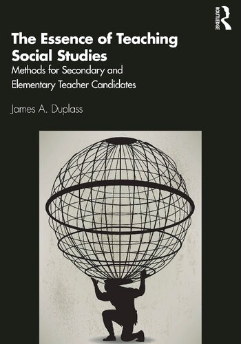 The Essence Of Teaching Social Studies James A Duplass