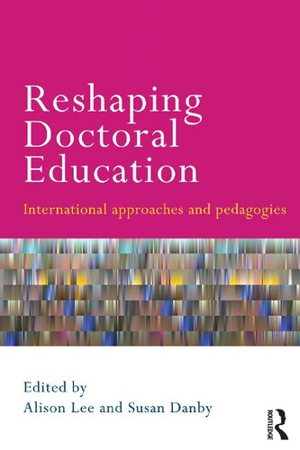 Reshaping Doctoral Education International Approaches And Pedagogies Alison Lee