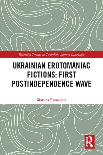 Ukrainian Erotomaniac Fictions First Postindependence Wave Maryna Romanets