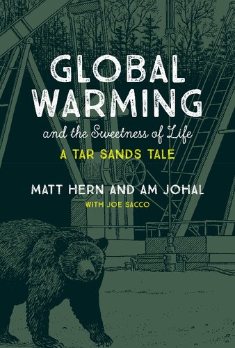 Global Warming And The Sweetness Of Life A Tar Sands Tale Illustrated Matt Hern