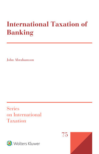 International Taxation Of Banking Series On International Taxation John Abrahamson