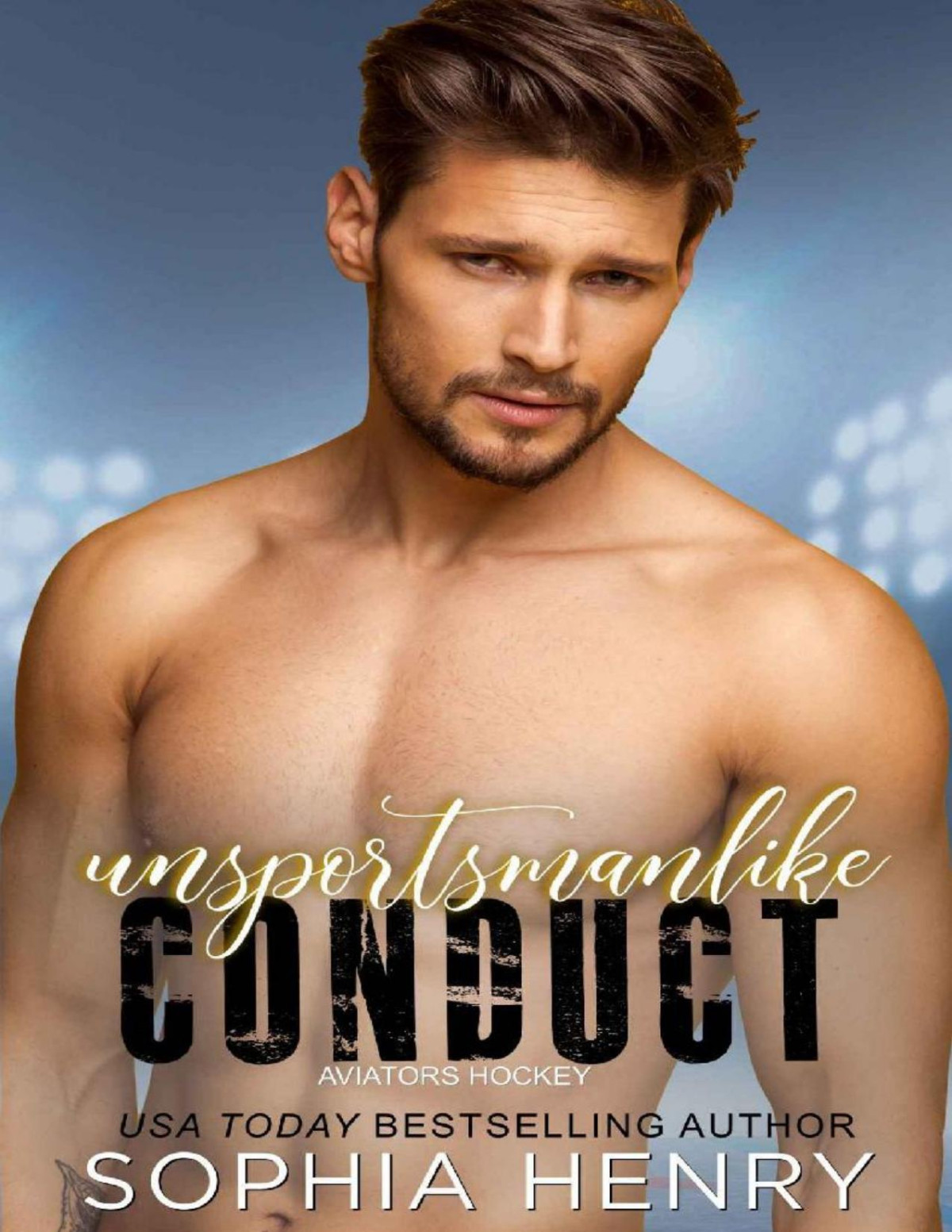 Unsportsmanlike Conduct A Fake Relationship Romance Aviators Hockey Book 3 Sophia Henry Henry