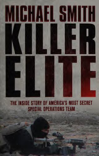 Killer Elite The Inside Story Of Americas Most Secret Special Operations Team Michael Smith