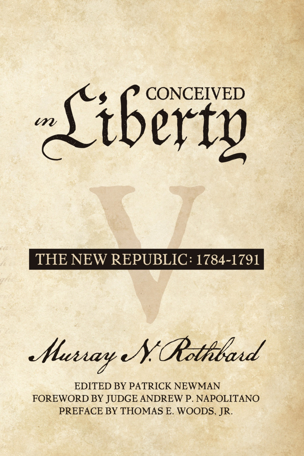 Conceived In Liberty Volume V The New Republic 17841791 Murray N Rothbard