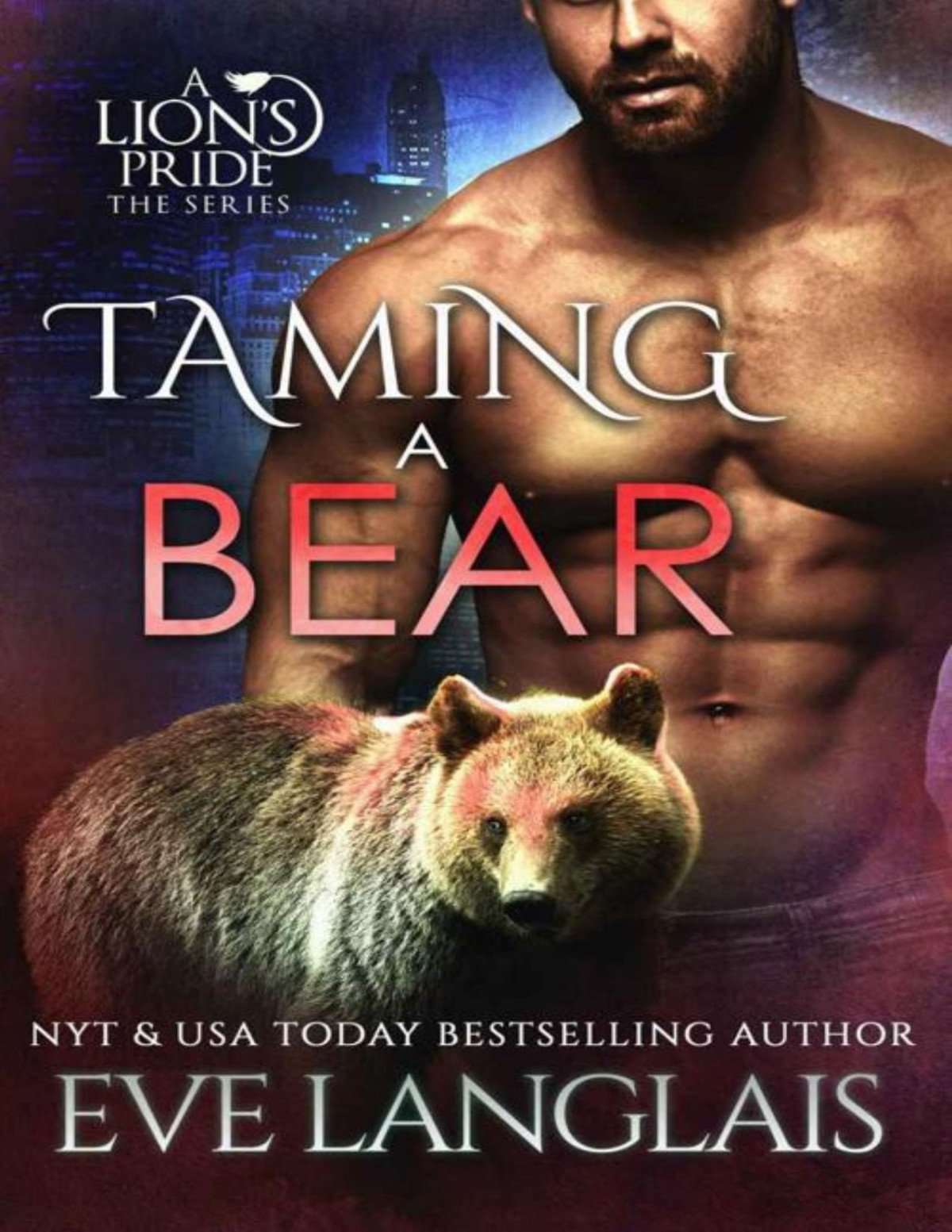 Taming A Bear A Lions Pride Book 11 Eve Langlais Langlais