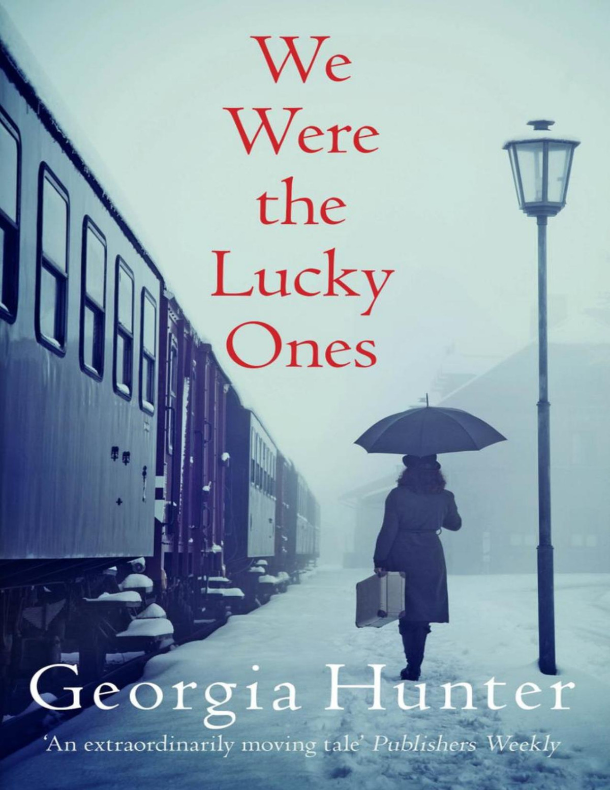 We Were The Lucky Ones Georgia Hunter Georgia Hunter