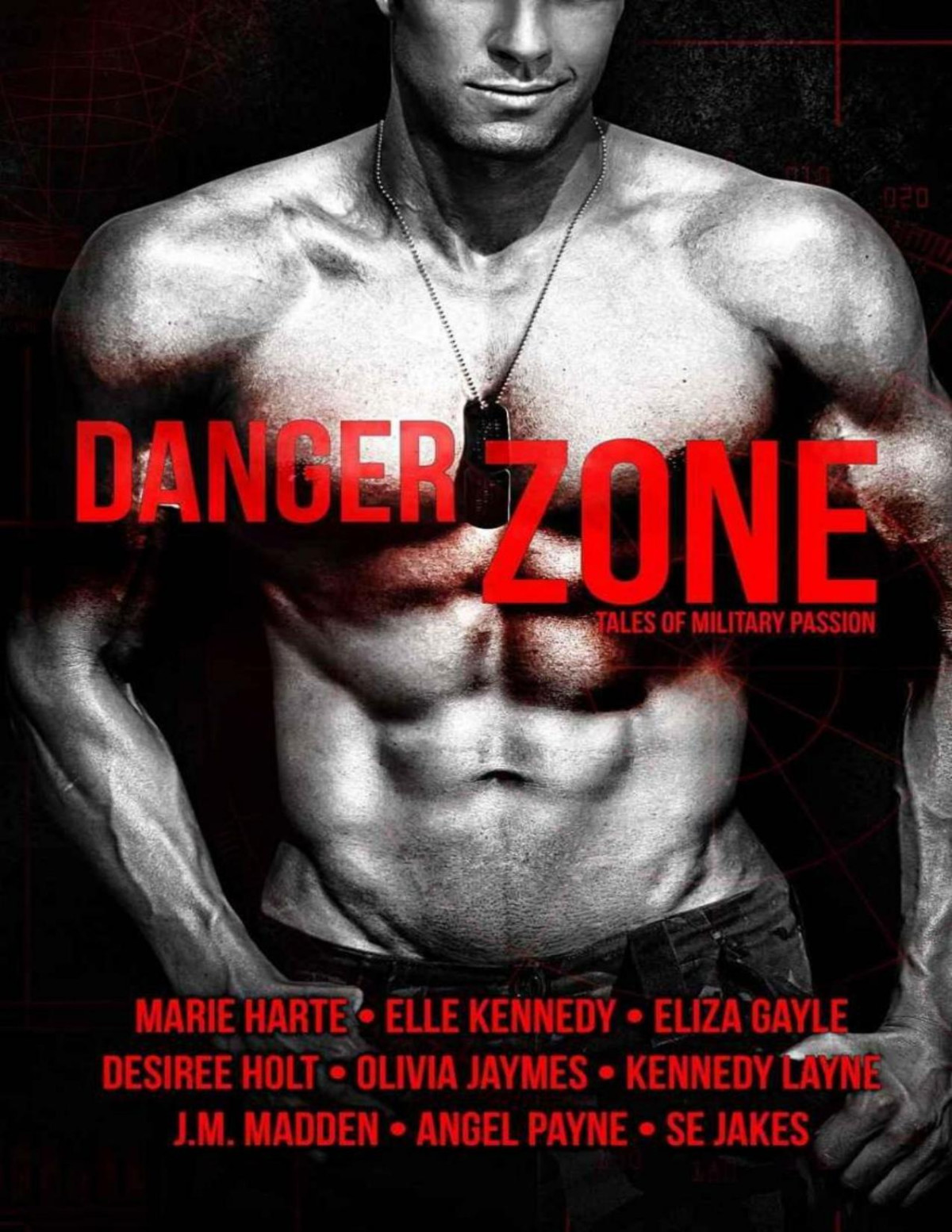 Danger Zone Tales Of Military Passion Marie Harte Elle Kennedy Eliza Gayle Desiree Holt Olivia Jaymes Kennedy Layne Jm Madden Angel Payne Se Jakes