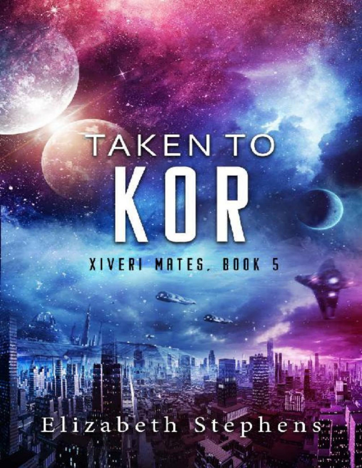 Taken To Kor A Space Pirate Romance Xiveri Mates Book 5 Elizabeth Stephens