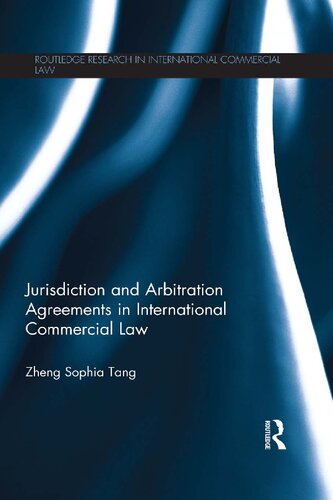 Jurisdiction And Arbitration Agreements In International Commercial Law Zheng Sophia Tang