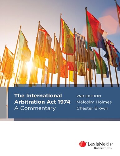 The International Arbitration Act 1974 A Commentary 2nd Edition Chester Brown Barrister Malcolm Holmes Australia