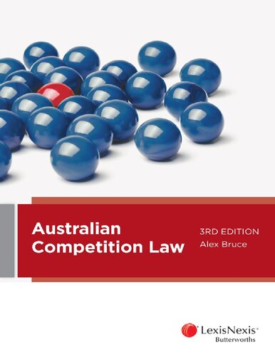 Australian Competition Law 3rd Edition Alex Bruce Alex Bruce