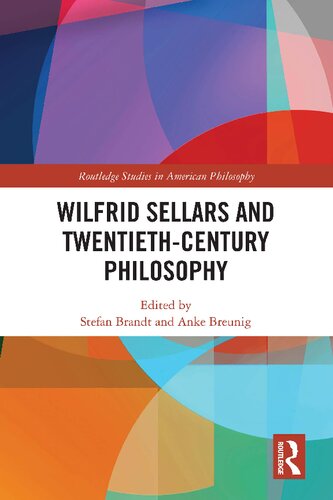Wilfrid Sellars And Twentiethcentury Philosophy Stefan Brandt And Anke Breunig
