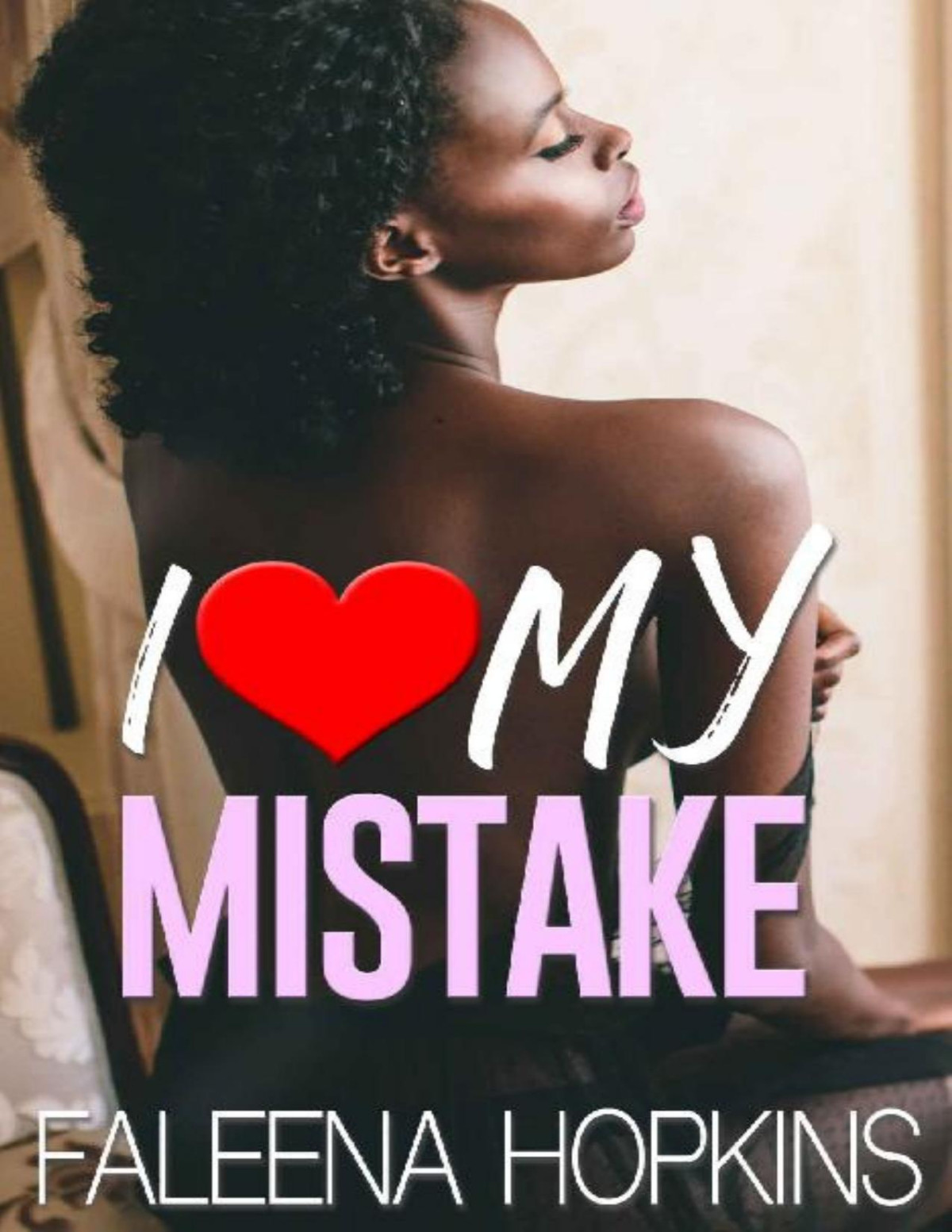 I Love My Mistake I Love Myseries Book 3 Faleena Hopkins Hopkins