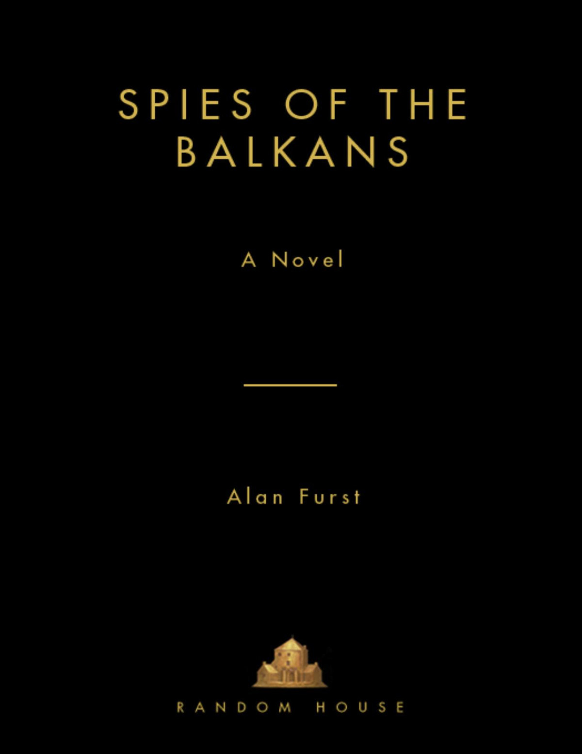 Spies Of The Balkans Alan Furst Furst Alan