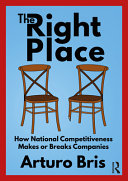 The Right Place How National Competitiveness Makes Or Breaks Companies 1st Edition Bris