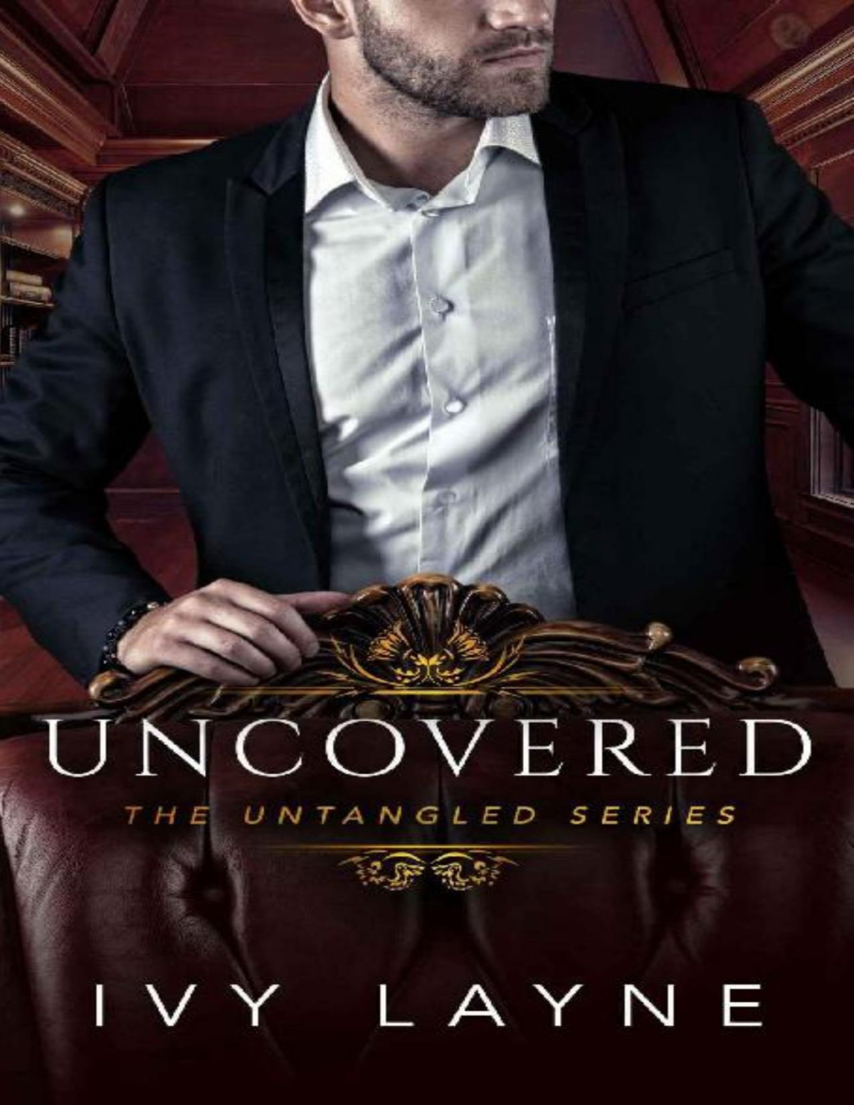Uncovered The Untangled Series Book 3 Ivy Layne Layne Ivy
