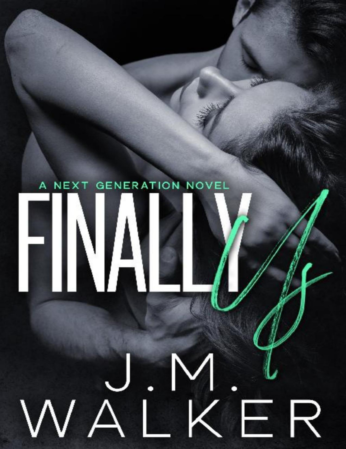 Finally Us Next Generation Book 5 Jm Walker Walker Jm