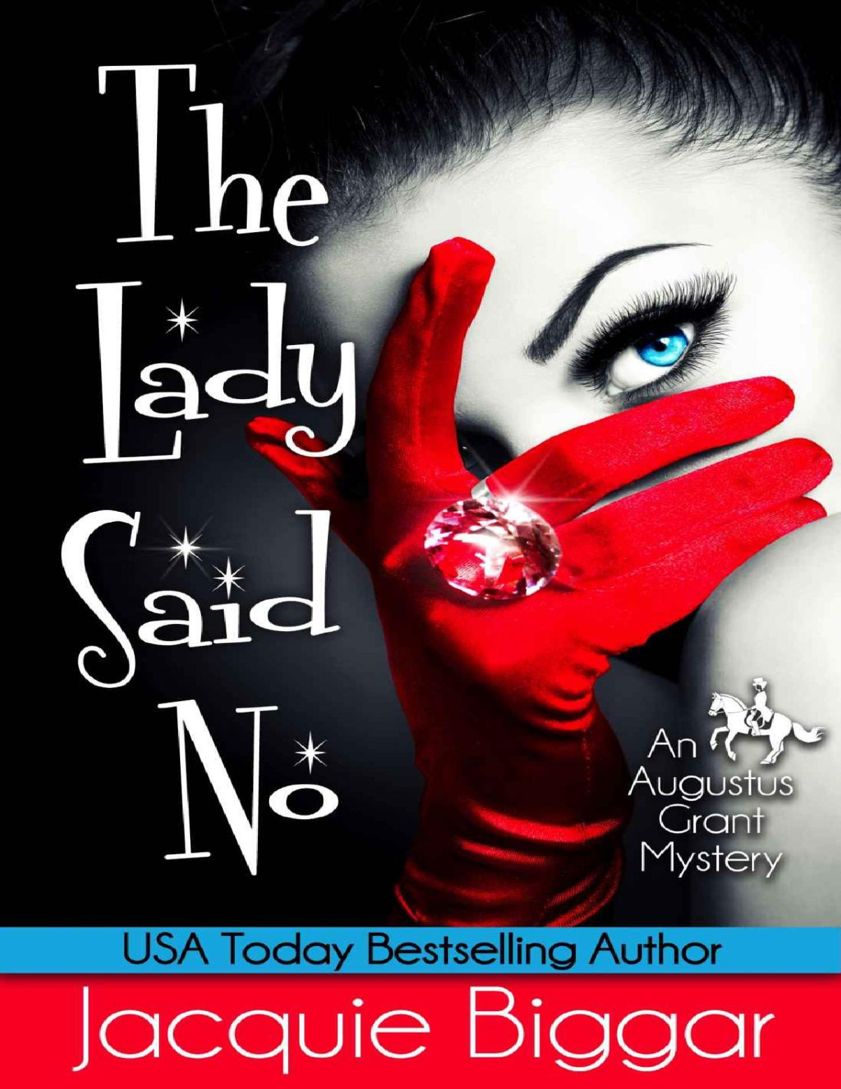 The Lady Said No An Augustus Grant Mystery Book 1 An Augustus Grant Mysteryprequel Jacquie Biggar Biggar