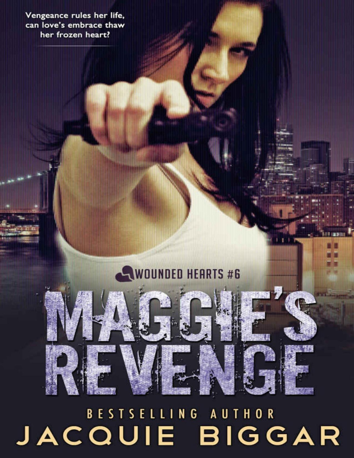 Maggies Revenge Wounded Hearts Book 6 Jacquie Biggar Biggar