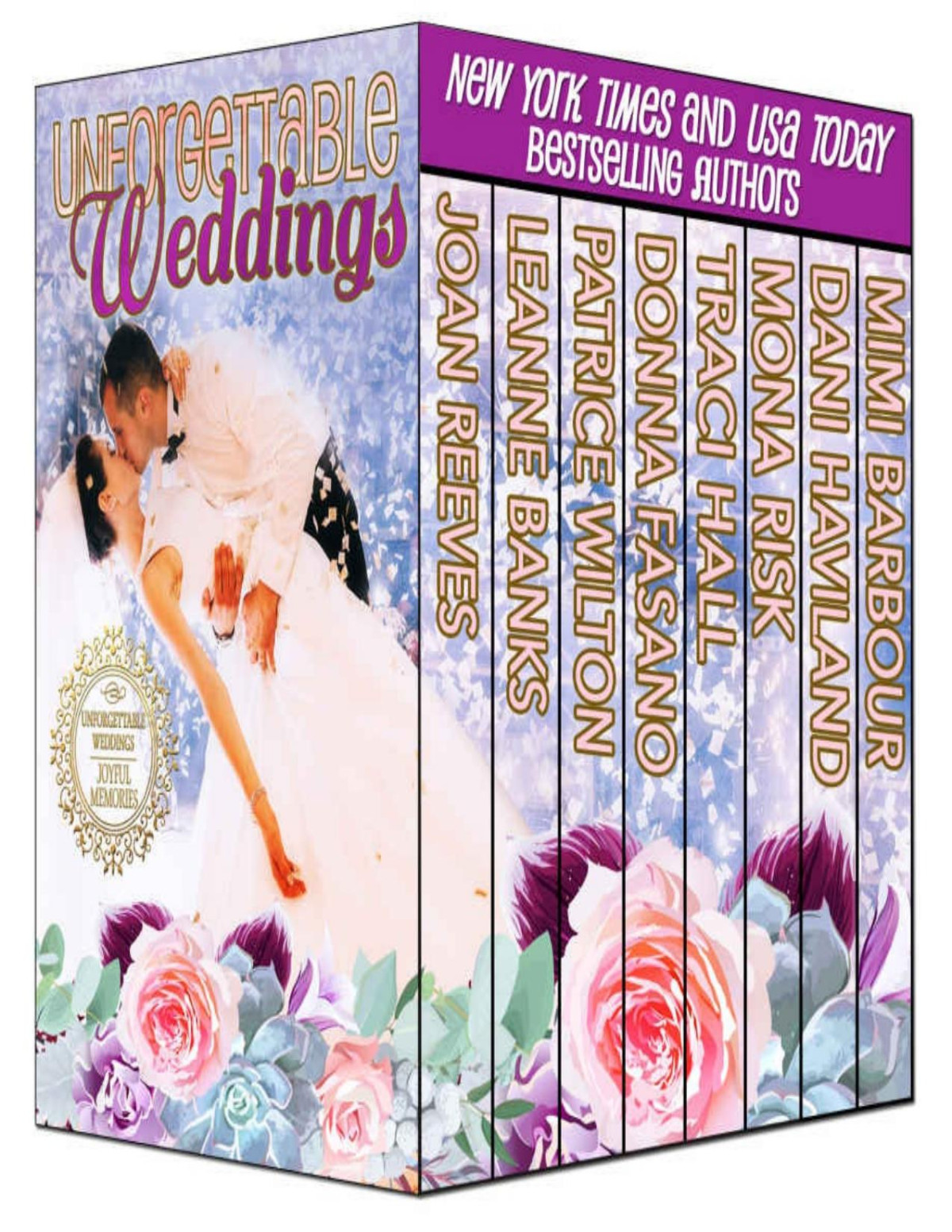 Unforgettable Weddings Joyful Memories The Unforgettables Book 8 Joan Reeves Leanne Banks Patrice Wilton Donna Fasano Traci Hall Mona Risk Dani Haviland Mimi Barbour Reeves