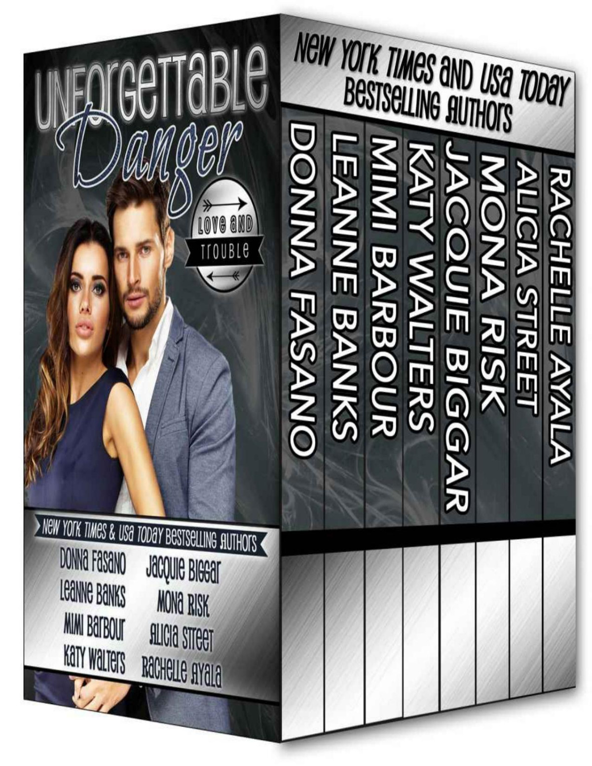 Unforgettable Danger Love And Trouble The Unforgettables Book 6 Mimi Barbour Leanne Banks Jacquie Biggar Mona Risk Alicia Street Donna Fasano Katy Walters Rachelle Ayala Barbour
