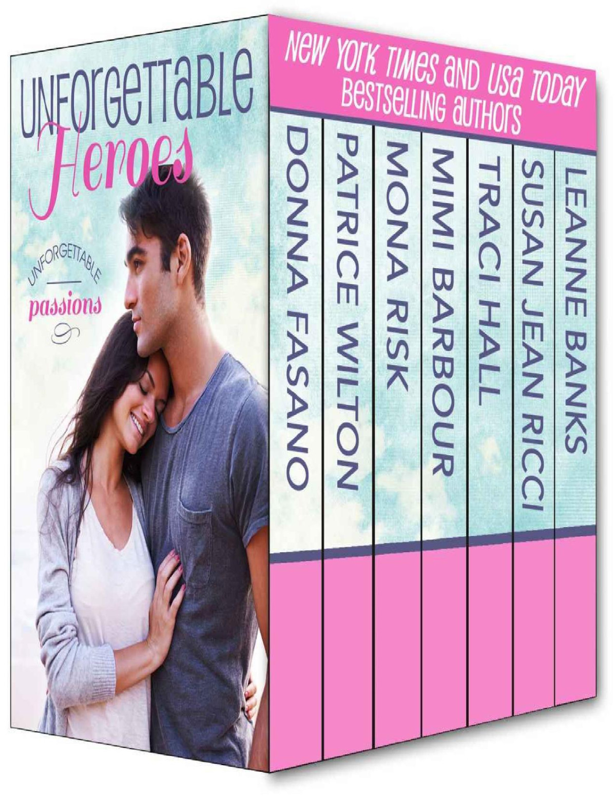 Unforgettable Heroes Unforgettable Passion The Unforgettables Book 2 Donna Fasano Patrice Wilton Mona Risk Mimi Barbour Traci Hall Susan Jean Ricci Leanne Banks Fasano