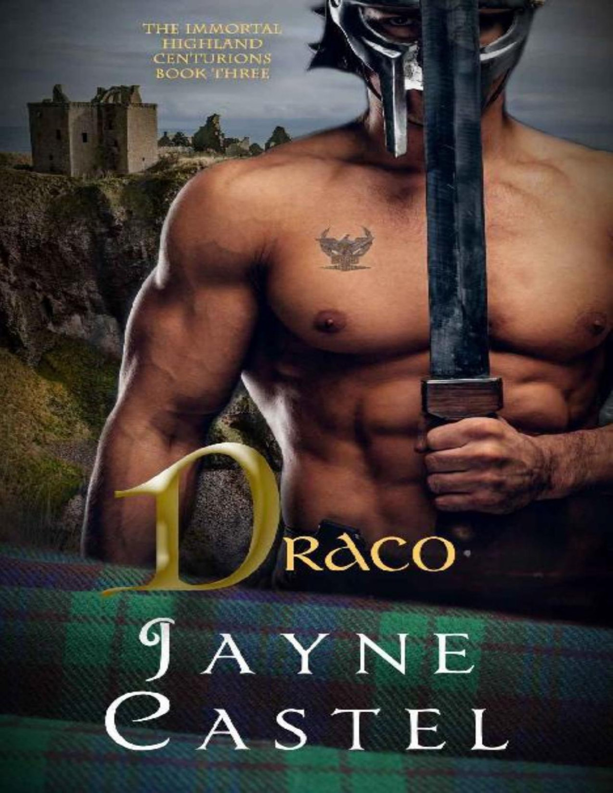 Draco A Medieval Scottish Romance The Immortal Highland Centurions Book 3 Jayne Castel Castel
