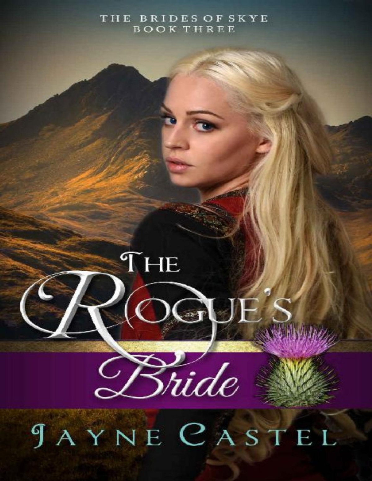 The Rogues Bride The Brides Of Skye Book 3 Jayne Castel Castel