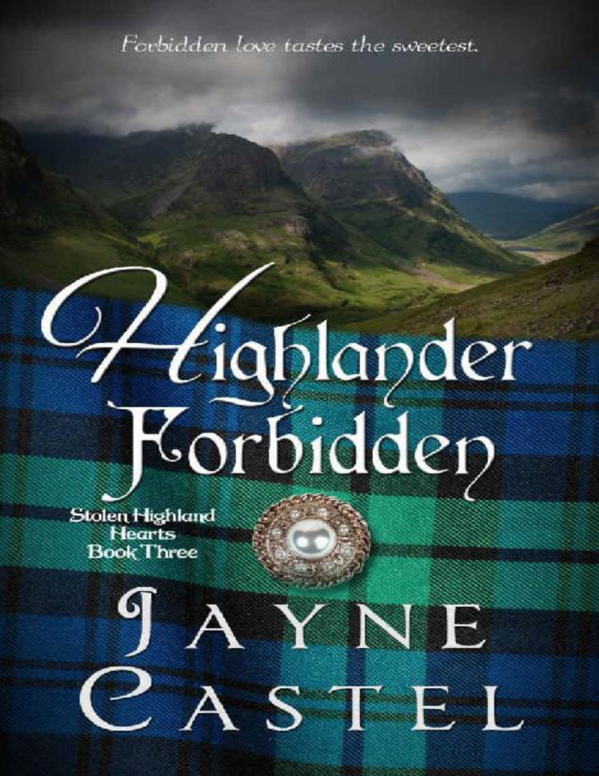 Highlander Forbidden A Medieval Scottish Romance Stolen Highland Hearts Book 3 Jayne Castel Castel
