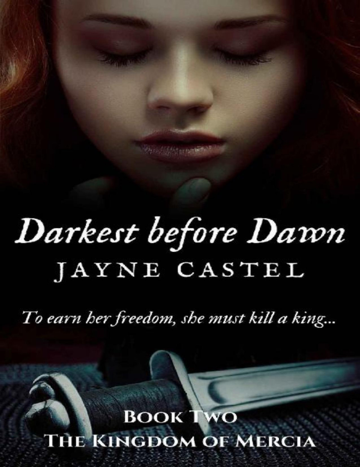 Darkest Before Dawn The Kingdom Of Mercia Book 2 Jayne Castel Castel