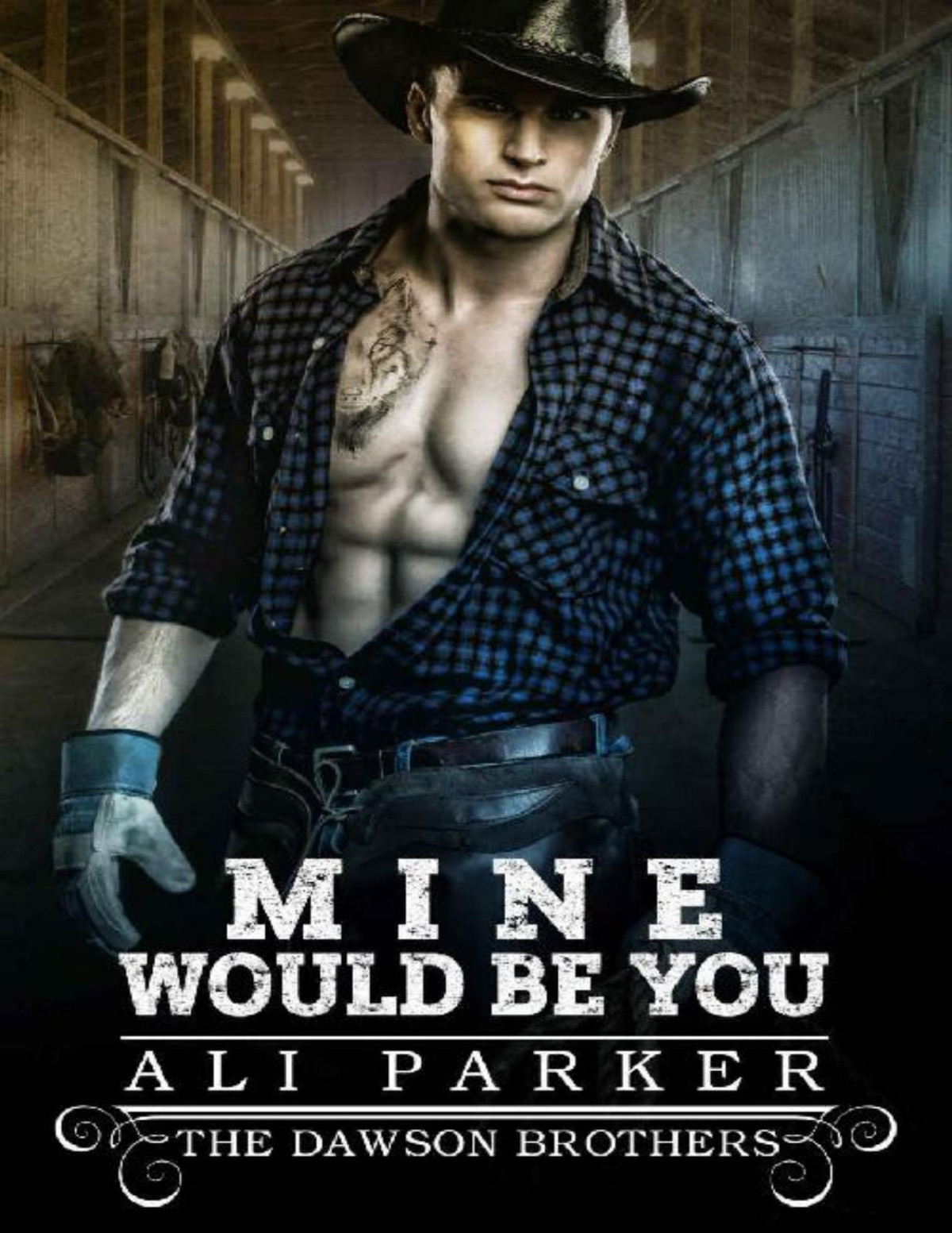 Mine Would Be Youa Bad Boy Rancher Love Story Ali Parker Weston Parker Parker