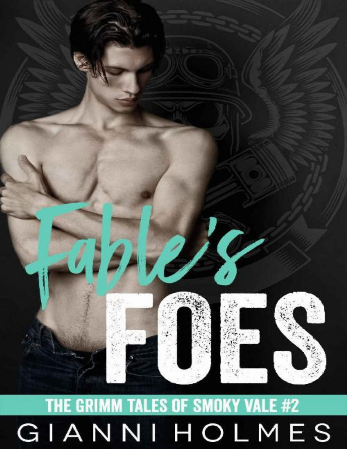 Fables Foes A Motorcycle Club Romance The Grimm Tales Of Smoky Vale Book 2 Gianni Holmes Holmes