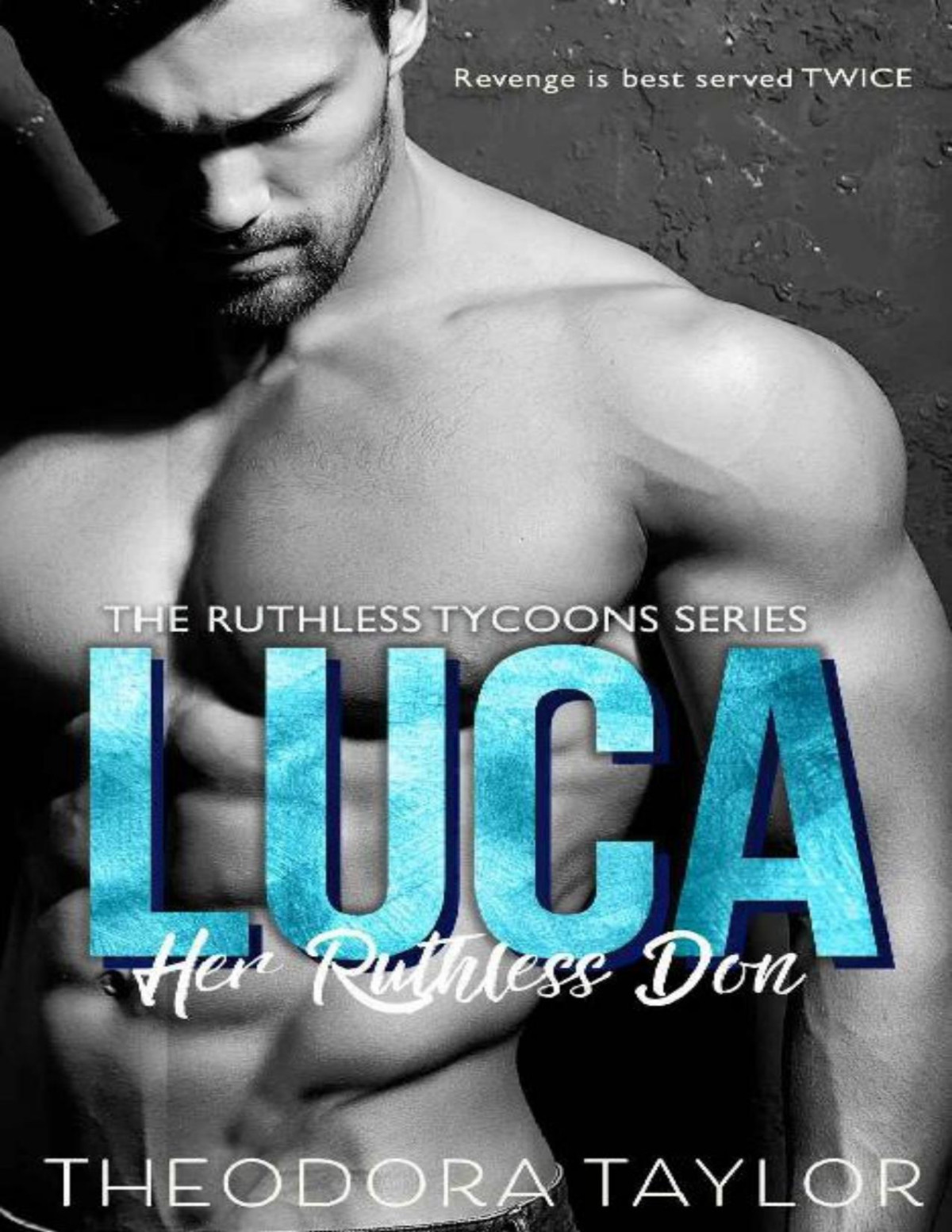 Luca Her Ruthless Don Ruthless And Obsessed Duet Book 1 50 Loving States New York Pt 2 Ruthless Tycoons 3 Theodora Taylor Taylor