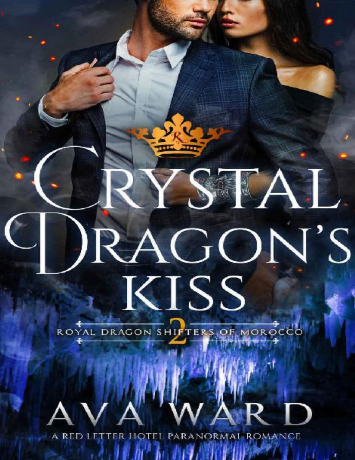 Crystal Dragons Kiss Royal Dragon Shifters Of Morocco 2 A Red Letter Hotel Paranormal Romance Ava Ward Ward
