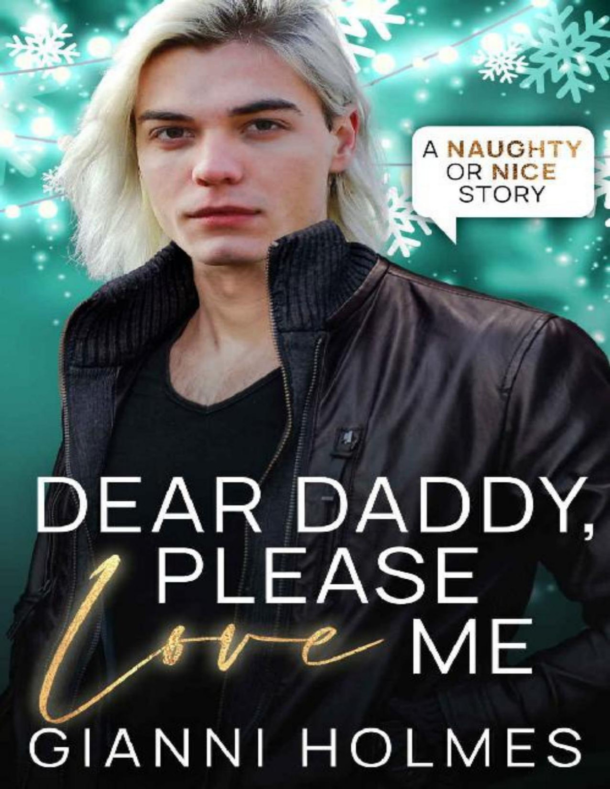 Dear Daddy Please Love Me Naughty Or Nice Book 1 Gianni Holmes