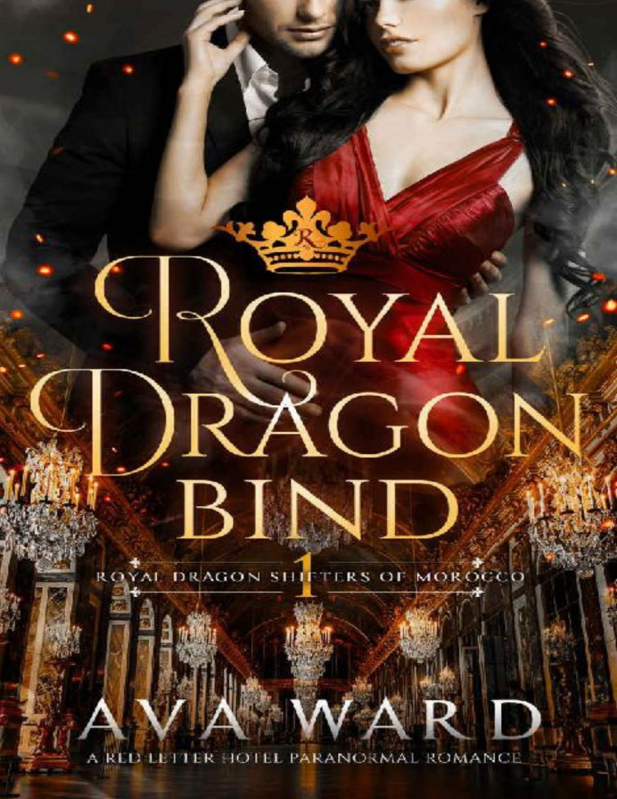 Royal Dragon Bind Royal Dragon Shifters Of Morocco 1 A Red Letter Hotel Paranormal Romance Ava Ward Ward