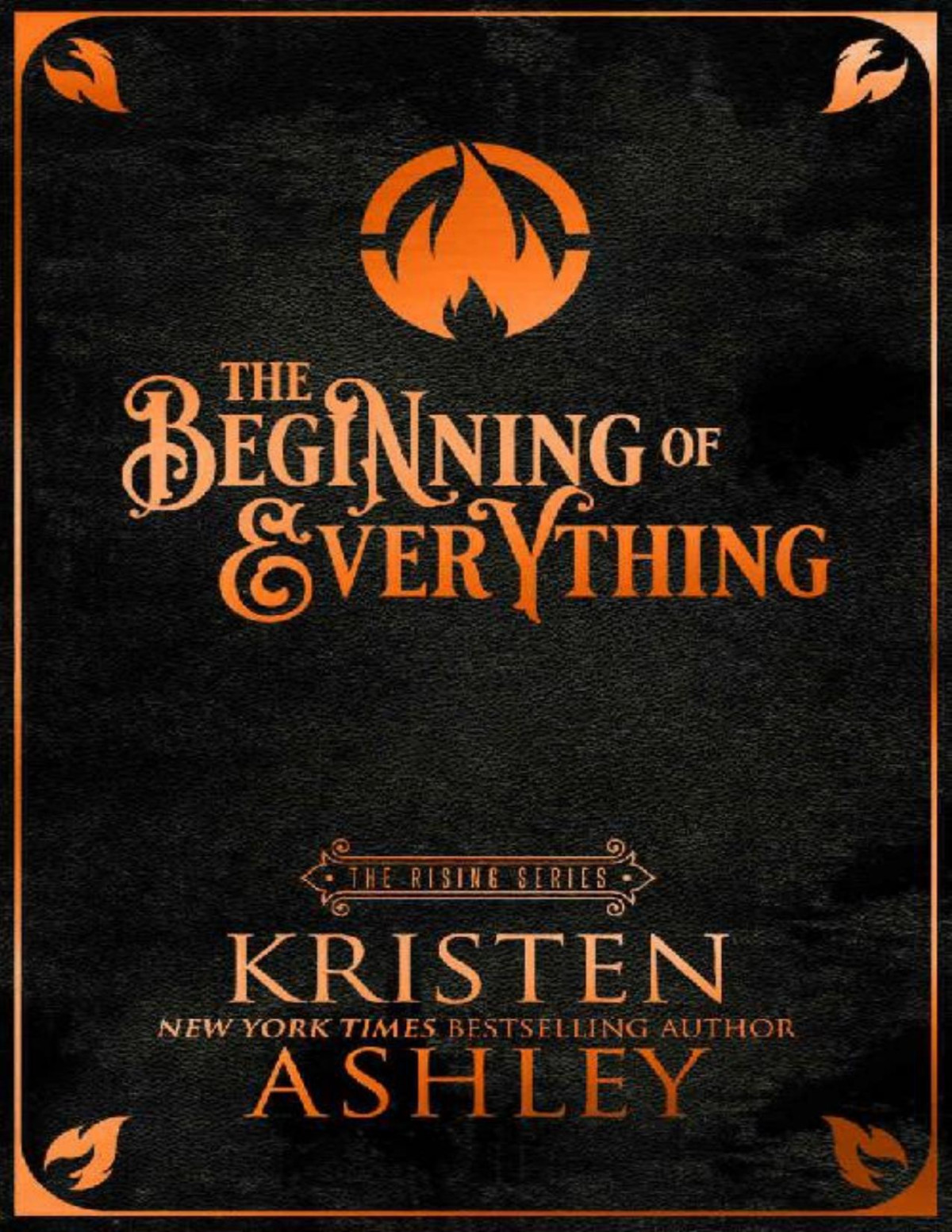 The Beginning Of Everything The Rising Book 1 Kristen Ashley Ashley