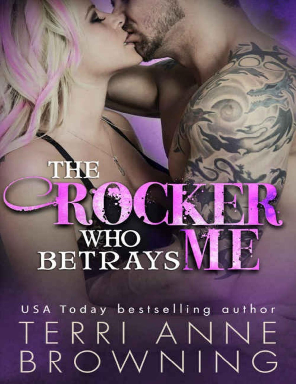 The Rocker Who Betrays Me Terri Anne Browning Browning Terri Anne