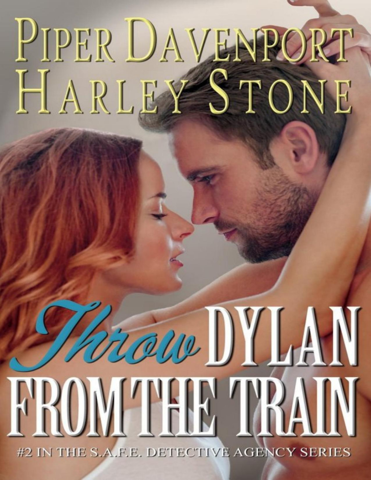 Throw Dylan From The Train Safe Detective Agency Piper Davenport Harley Stone