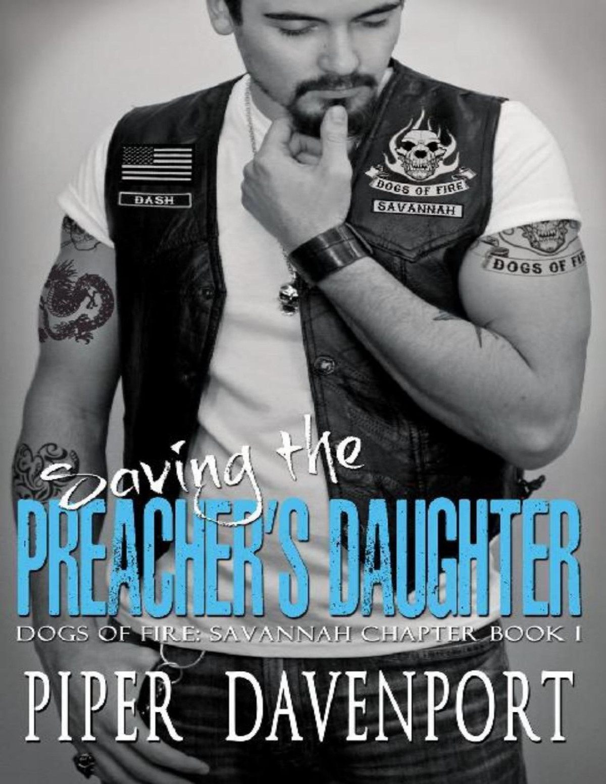 Saving The Preachers Daughter Dogs Of Fire Savannah Chapter 1 Piper Davenport Davenport