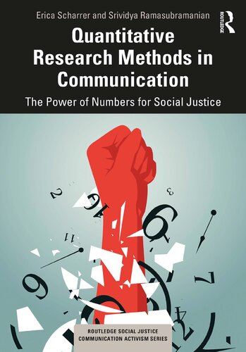 Quantitative Research Methods In Communication The Power Of Numbers For Social Justice 1st Edition Erica Scharrer