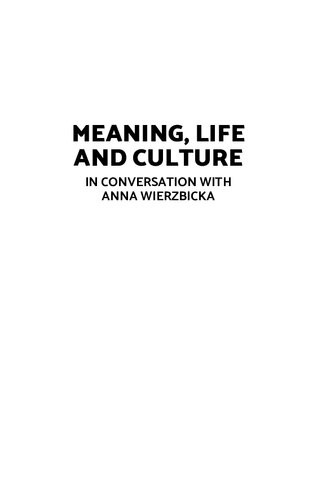 Meaning Life And Culture In Conversation With Anna Wierzbicka Helen Bromhead Editor
