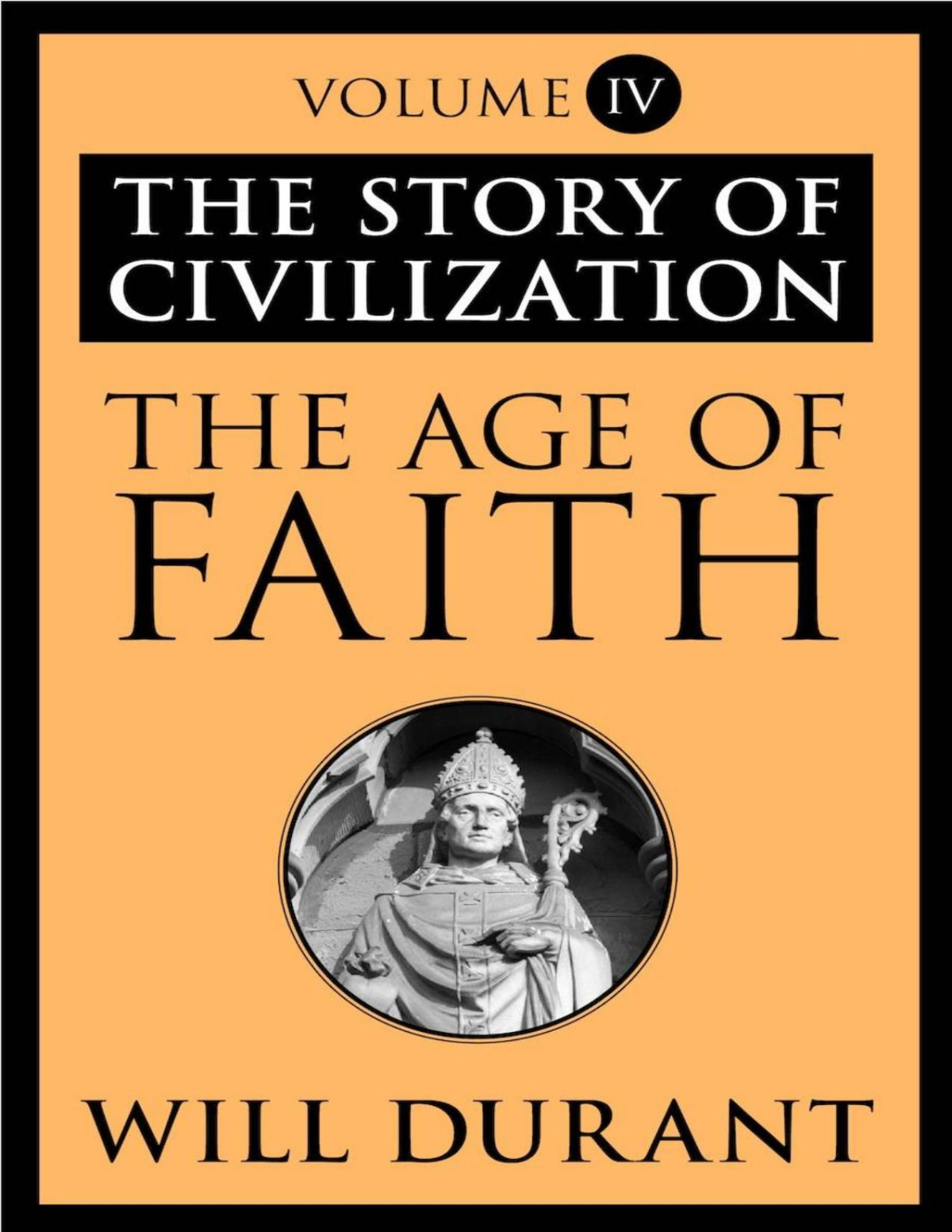 The Age Of Faith The Story Of Civilization Will Durant Durant