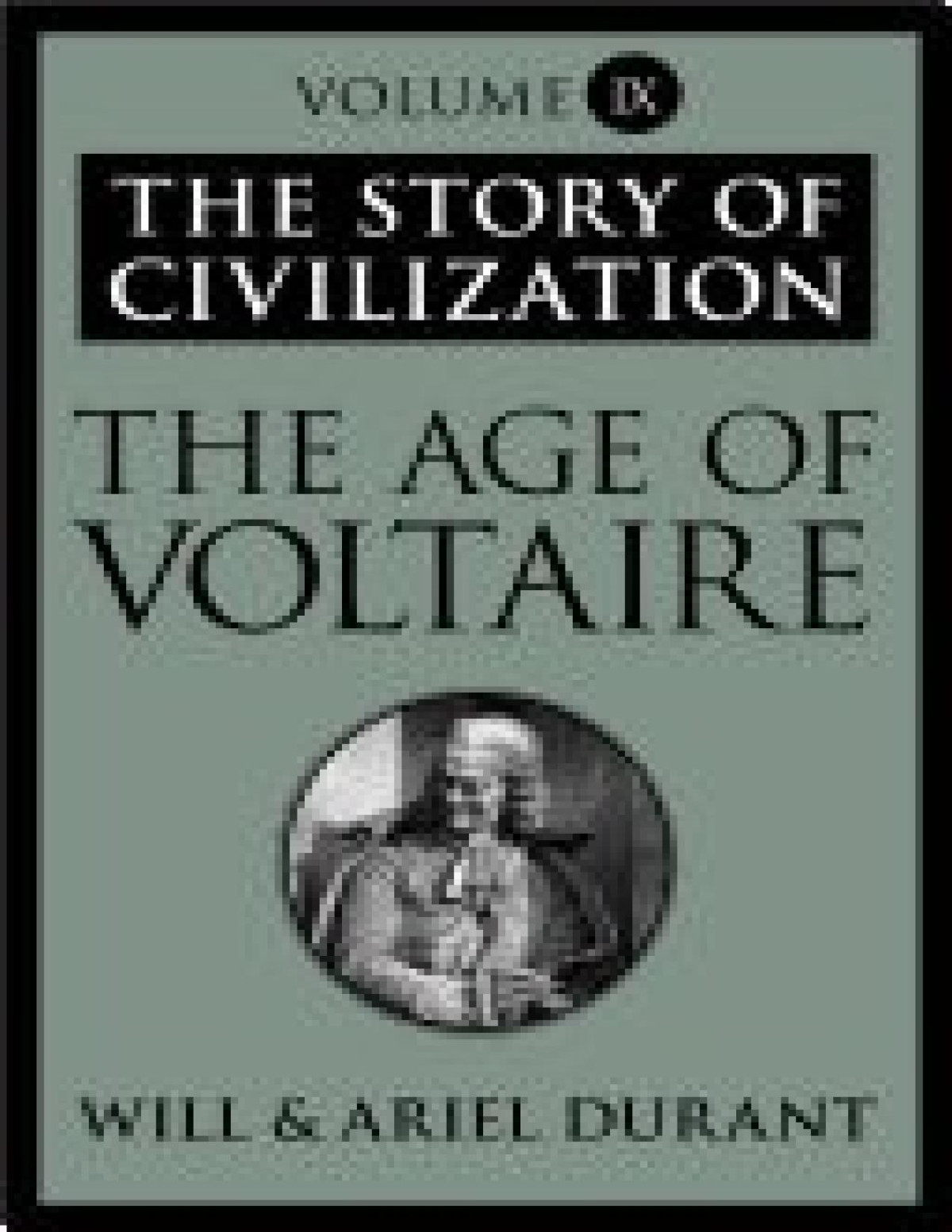 The Age Of Voltaire The Story Of Civilization Will Durant Durant