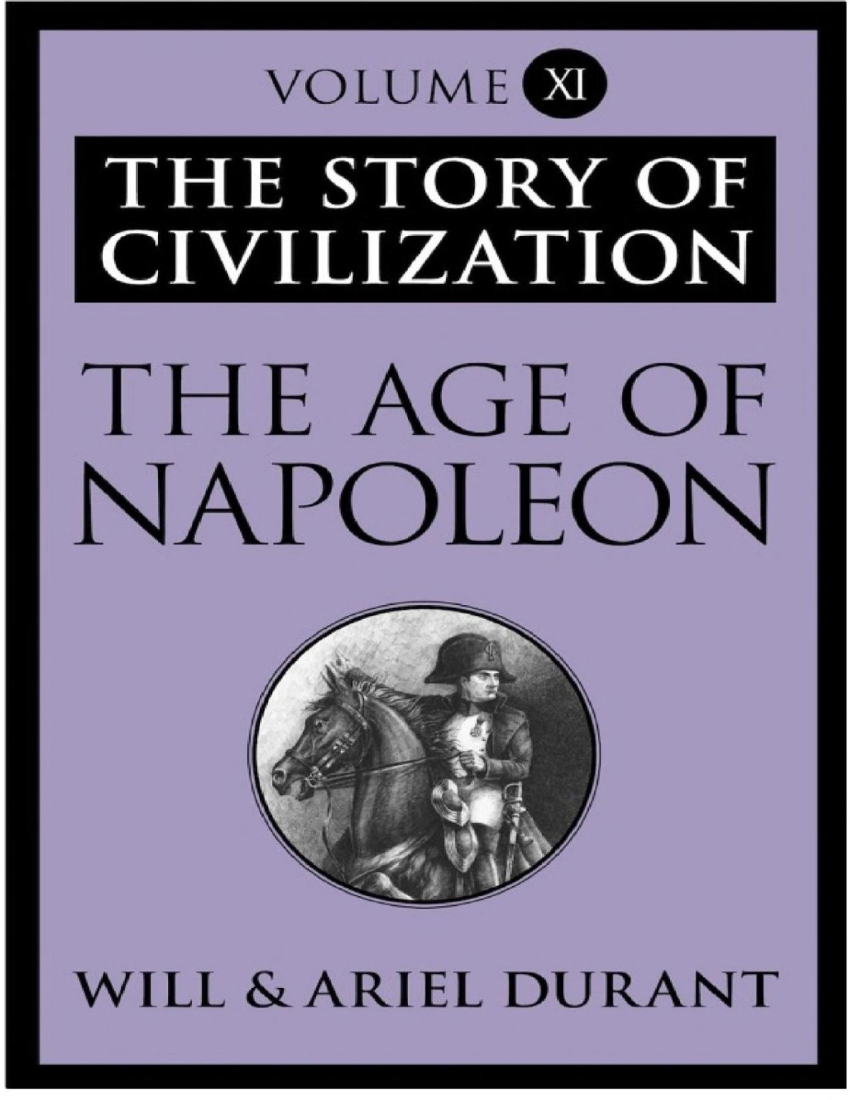 The Age Of Napoleon The Story Of Civilization Will Durant Durant