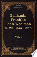 The Autobiography Of Benjamin Franklin The Journal Of John Woolman Fruits Of Solitude By William Penn The Five Foot Shelf Of Classics Vol I In 5 Cosimo Classics Five Foot Shelf Of Classics Franklin