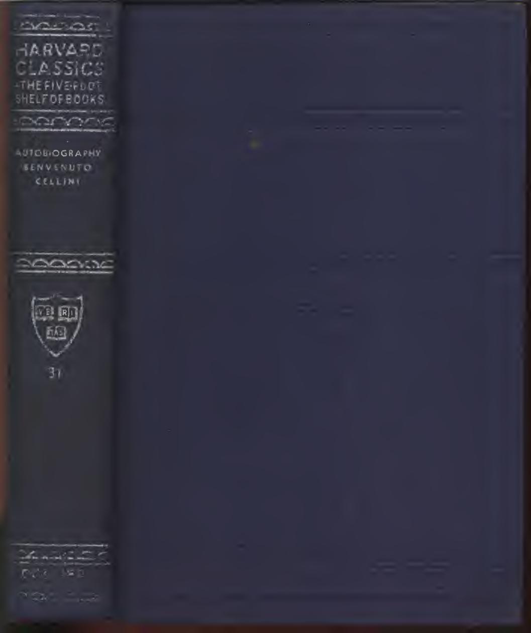Harvard Classics Volume 31 The Autobiography Of Benvenuto Cellini Cellini